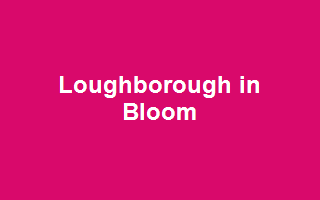 Loughborough in Bloom
